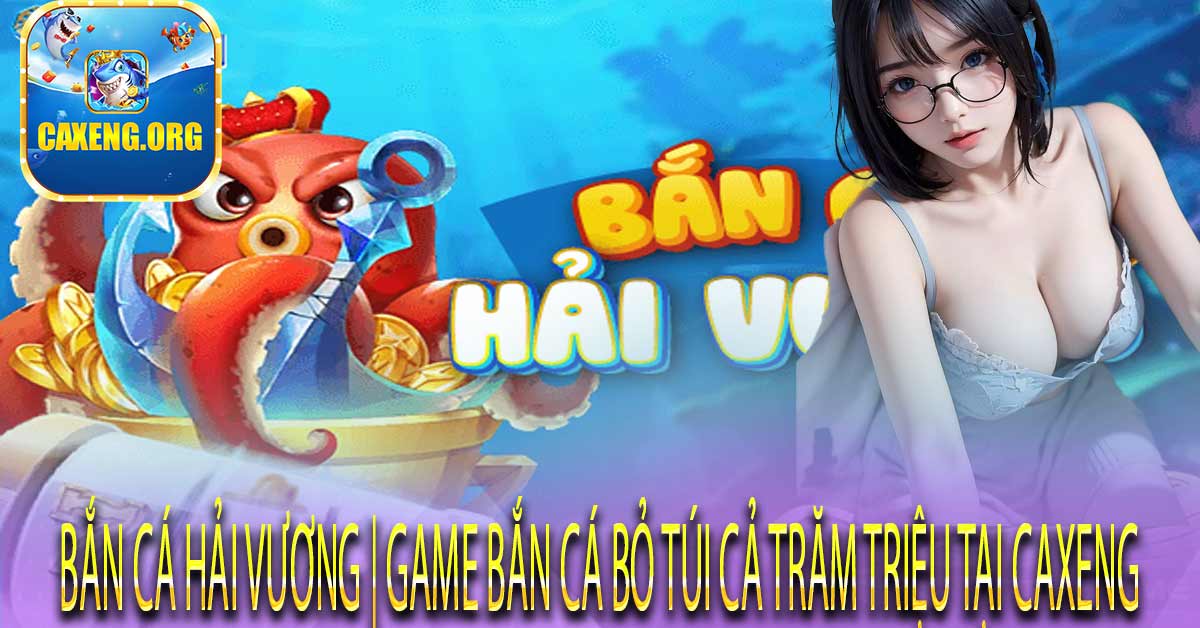 Lợi ích khi chơi Bắn cá Hải Vương